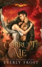 Corrupt Me (Immortal Vices and Virtues - Book