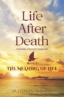Life After Death - Answers and New Insights : The Meaning of Life - Book 2 - Book