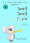 Toot! Toot! Flute : A pre-flute course for young beginners - Book