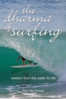 The Dharma of Surfing : Wisdom from the Water for Life - Book