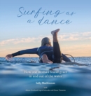 Surfing as a dance : How one woman found grace in and out of the water - Book