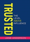 Trusted : The Level Above Influence - Book