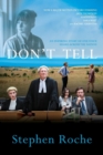 Don't Tell : Toowoomba Prep: The Case That Broke the Silence on Child Sex Abuse in Australia - Book
