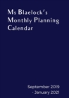 Ms Blaelock's Monthly Planning Calendar : September 2019 - January 2021 - Book