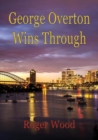 George Overton Wins Through - Book