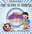 The Alpha in Athens : Adventures in Greece - Book