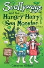 Scallywags and the Hungry Hairy Sea Monster : Book 3 - Book