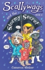 Scallywags and the Stormy Secret : Book 4 4 - Book