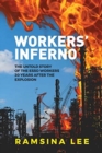 Workers' Inferno : The Untold Story of the ESSO Workers 20 Years After the Longford Explosion - Book