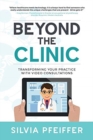 Beyond the Clinic : Transforming Your Practice with Video Consultations - Book