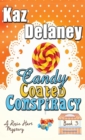 Candy Coated Conspiracy : The Rosie Hart Mysteries - Book