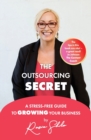The Outsourcing Secret : A stress-free guide to growing your business - Book