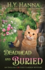Deadhead and Buried : The English Cottage Garden Mysteries - Book 1 - Book