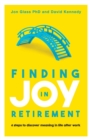 Finding Joy in Retirement : 4 Steps to Discover Meaning in Life After Work - Book