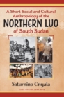 A Short Social and Cultural Anthropology of the Northern Luo of South Sudan - Book