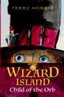Wizard Island : Child of the Orb - Book