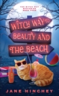 Witch Way to Beauty and the Beach : A Witch Way Paranormal Cozy Mystery #4 - Book