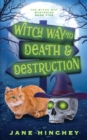 Witch Way to Death and Destruction : A Witch Way Paranormal Cozy Mystery #5 - Book