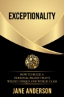 Exceptionality : How to build a personal brand that's wildly unique and world class - Book