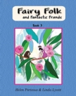 Fairy Folk and Fantastic Friends : Teaching children to be good helpers - Book