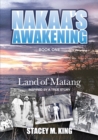 Nakaa's Awakening : Land of Matang - Book