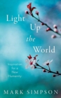 Light Up the World : Inspiration for a New Humanity - Book