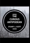 The Curious Antipodean : The Journal of a family side-tracked halfway between the Pacific Ocean and the Canadian Rockies. The highs and lows, adventures and realisations of living on the other side of - Book