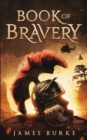 Book of Bravery : A Novel 2,000 Plus Years in The Making - Book