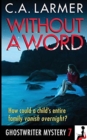 Without a Word : A Ghostwriter Mystery 7 - Book
