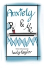Anxiety & Me : Anxiety - Book