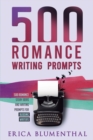 500 Romance Writing Prompts : Romance Story Ideas and Writing Prompts for Budding Writers - Book