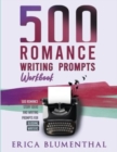 500 Romance Writing Prompts : Workbook - Book