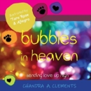 Bubbles in Heaven : Sending Love Up High - Book