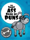 The Smart Ass Book of Puns : Guaranteed to hit your punny bone! - Book
