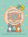 Purrfectly Sweet Puns for Tweethearts : An adorable book of cute puns filled with love - Book