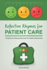 Reflective Rhymes for Patient Care : Thought provoking pocket prose for health professionals - Book