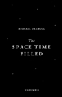 The Space Time Filled : Volume 1 - Book