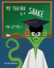 My Teacher is a Snake the Letter C - Book