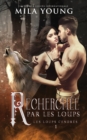Recherch?e Par Les Loups : A Paranormal Romance - Book