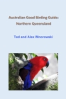 Australian Good Birding Guide: Northern Queensland - eBook
