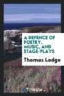 A Defence of Poetry, Music, and Stage-Plays - Book
