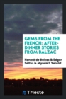 Gems from the French : After-Dinner Stories from Balzac - Book