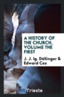 A History of the Church, Volume the First - Book