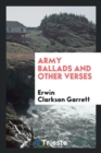 Army Ballads, and Other Verses - Book