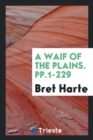 A Waif of the Plains. Pp.1-229 - Book