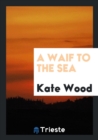 A Waif to the Sea - Book