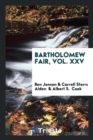 Bartholomew Fair, Vol. XXV - Book