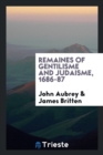 Remaines of Gentilisme and Judaisme, 1686-87 - Book