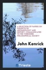 A Selection of Papers on Subjects of Archaeology and History, Communicated to the Yorkshire Philosophical Society - Book