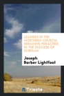 Leaders in the Northern Church : Sermons Preached in the Diocese of Durham - Book